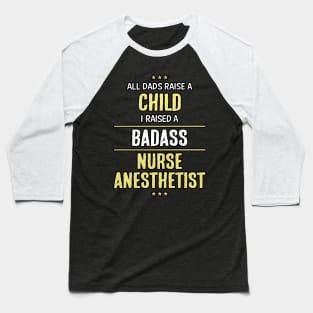 Badass Nurse Anesthetist Baseball T-Shirt